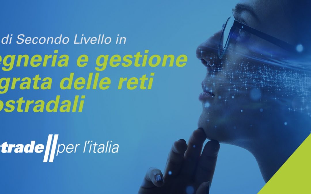 Master di II livello in Apprendistato di Alta Formazione e Ricerca:  INGEGNERIA E GESTIONE INTEGRATA DELLE RETI AUTOSTRADALI