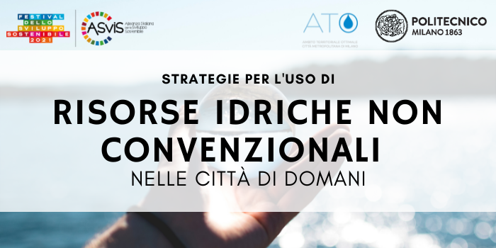 Workshop on “Strategie per l’uso di risorse idriche non convenzionali nelle città di domani” (strategies for the use of unconventional water sources in future cities)