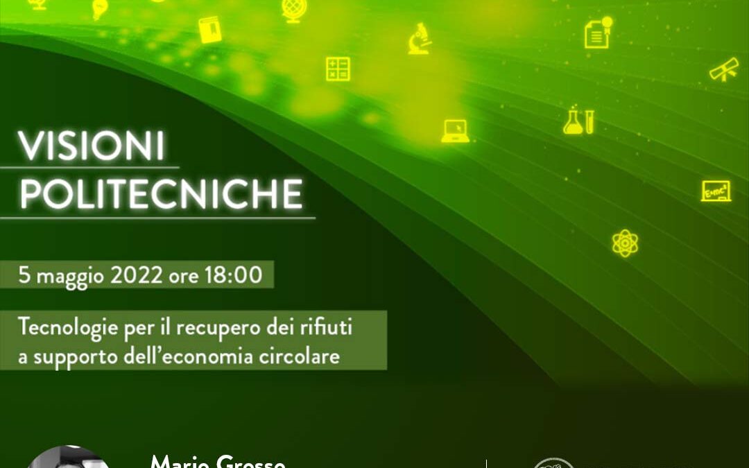 Visioni Politecniche | Tecnologie per il recupero dei rifiuti a supporto dell’economia circolare