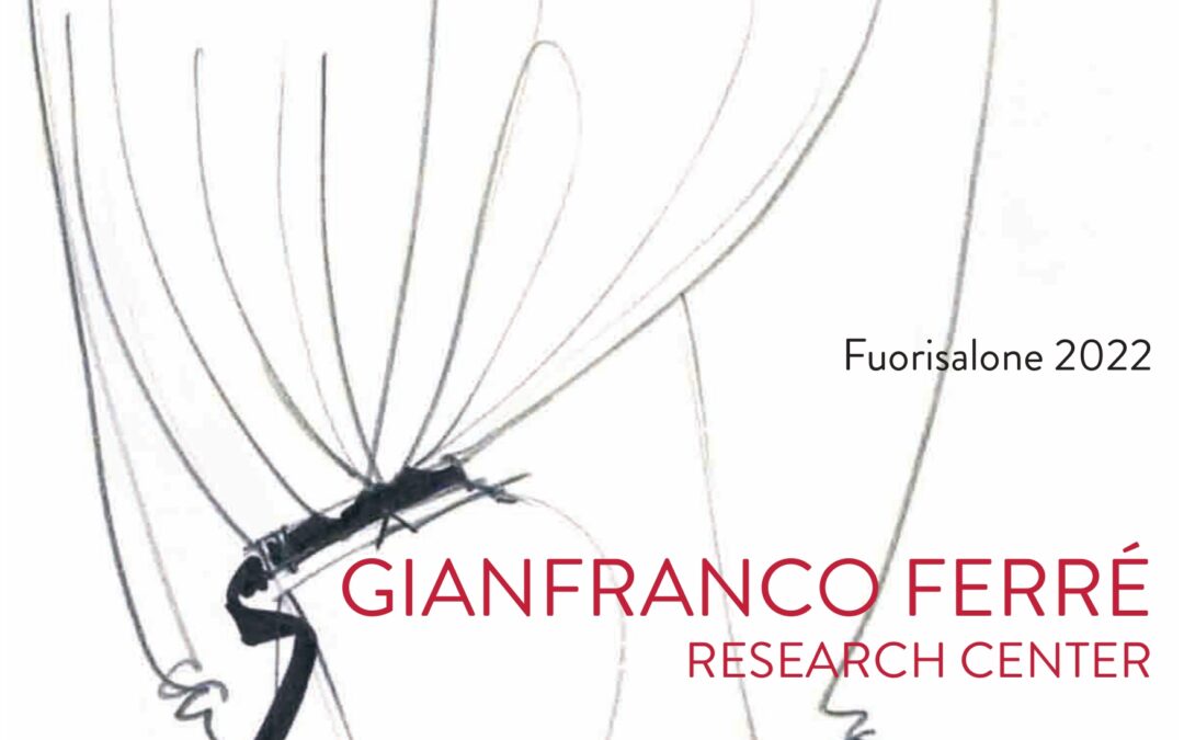 Fuorisalone 2022: Visit to the Gianfranco Ferré Research Center