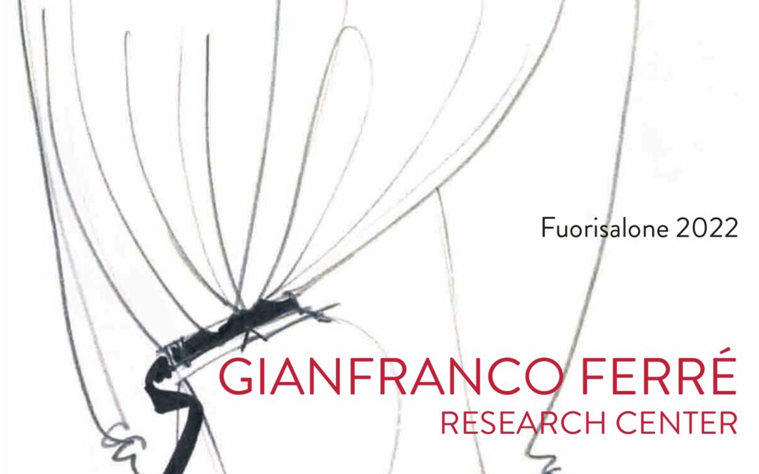 Fuorisalone 2022: Visita al Centro di Ricerca Gianfranco Ferré