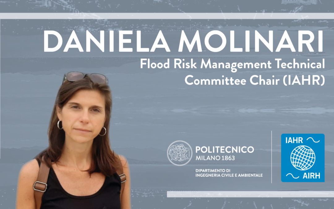 Prof.ssa Daniela Molinari nominata Chair del Flood Risk Management Technical Committee – IAHR