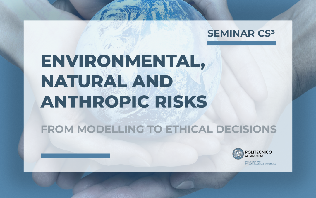 Seminario CS³ | Environmental, Natural and Anthropic risks: from modelling to ethical decisions