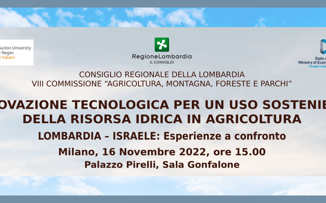 Innovazione tecnologica per un uso sostenibile della risorsa idrica in agricoltura. Lombardia – Israele: esperienze a confronto