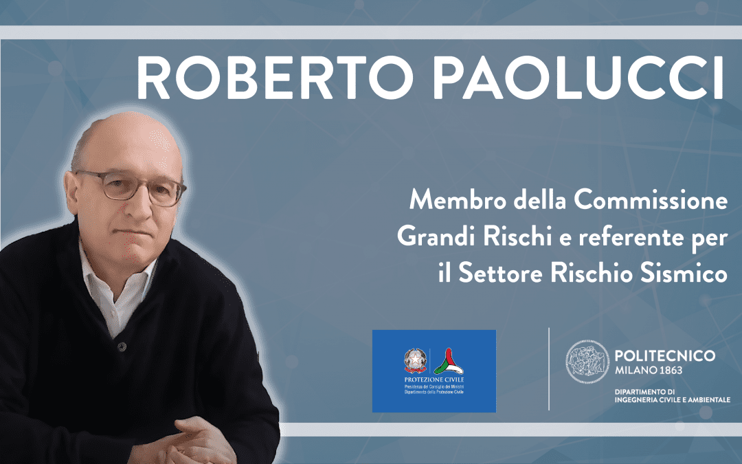 Il Prof. Roberto Paolucci è stato confermato membro della Commissione Grandi Rischi e referente per il Settore Rischio Sismico