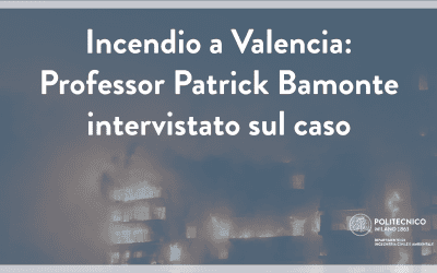 Il Professor Patrick Bamonte intervistato dal Corriere della Sera sull’incendio di Valencia