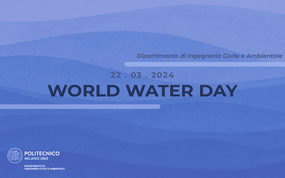 World Water Day 2024 @DICA_POLIMI
