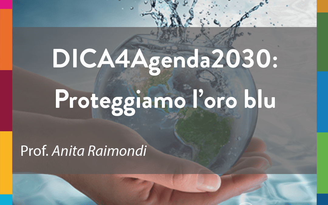 DICA4Agenda2030: Proteggiamo l’oro blu