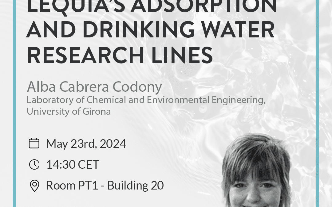 Overview of LEQUIA’s Adsorption and Drinking Water research lines