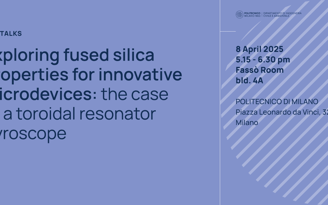 PhDTalks | Exploring fused silica properties for innovative microdevices: the case of a toroidal resonator gyroscope