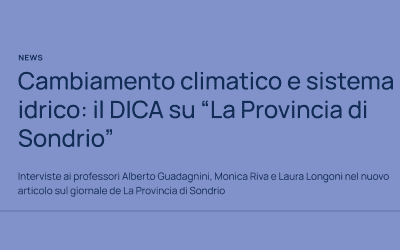 Cambiamento climatico e sistema idrico: il DICA su “La Provincia di Sondrio”