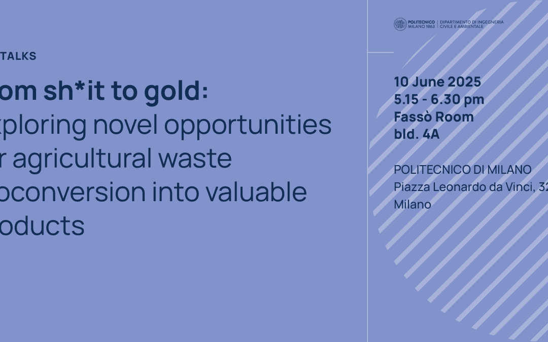 PhDTalks | FROM SH*T TO GOLD: exploring novel opportunities for agricultural waste bioconversion into valuable products