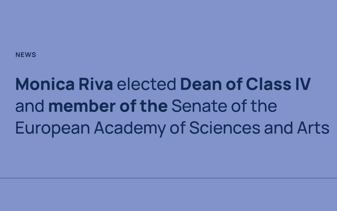 Monica Riva elected Dean of Class IV (Natural Sciences) and member of the Senate of the European Academy of Sciences and Arts